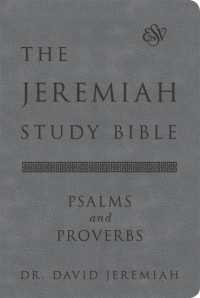The Jeremiah Study Bible, ESV, Psalms and Proverbs (Gray) : What It Says. What It Means. What It Means for You.