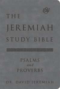 The Jeremiah Study Bible, ESV, Psalms and Proverbs (Gray) : What It Says. What It Means. What It Means for You.