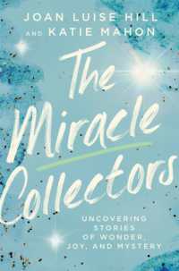 The Miracle Collectors : Uncovering Stories of Wonder, Joy, and Mystery