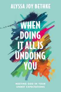 When Doing It All Is Undoing You : Meeting God in Your Unmet Expectations
