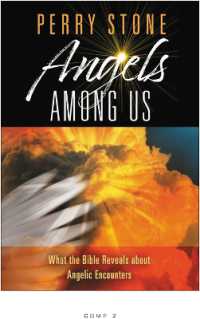 Angels among Us : What the Bible Reveals about Angelic Encounters