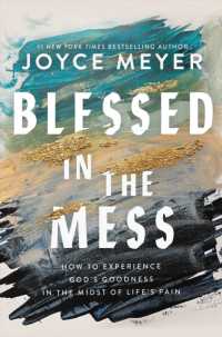 Blessed in the Mess : How to Experience God's Goodness in the Midst of Life's Pain