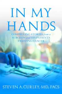 In My Hands : Compelling Stories from a Surgeon and His Patients Fighting Cancer