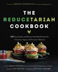 The Reducetarian Cookbook : 125 Easy, Healthy, and Delicious Plant-Based Recipes for Omnivores, Vegans, and Everyone in between