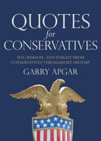 Quotes for Conservatives : Wit, Wisdom, and Insight from Conservatives throughout History