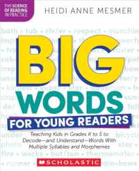 Big Words for Young Readers : Teaching Kids in Grades K to 5 to Decode--And Understand--Words with Multiple Syllables and Morphemes (The Science of Reading in Practice)