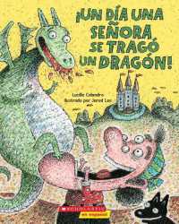 ¡Un Día Una Señora Se Tragó Un Dragón! (There Was an Old Lady Who Swallowed a Dragon!)