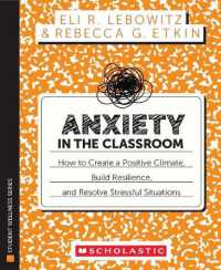 Anxiety in the Classroom: How to Create a Positive Climate, Build Students' Resilience, and Resolve Stressful Situations
