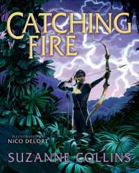 Catching Fire: Illustrated Edition (The Hunger Games)