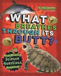 What Breathes through Its Butt? : Mind-Blowing Science Questions Answered