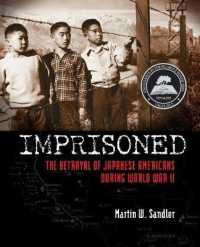 Imprisoned : The Betrayal of Japanese Americans during World War II