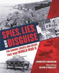 Spies, Lies, and Disguise : The Daring Tricks and Deeds That Won World War II