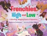 Frenchies High and Low : A Woofing, Wagging Book of Opposites (Woofing, Wagging Concept Books)