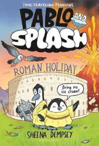Pablo and Splash: Roman Holiday : The Hilarious Kids' Graphic Novel Series about Time-Travelling Penguins (Pablo & Splash)