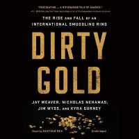 Dirty Gold : The Rise and Fall of an International Smuggling Ring