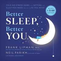 Better Sleep, Better You Lib/E : Your No-Stress Guide for Getting the Sleep You Need and the Life You Want