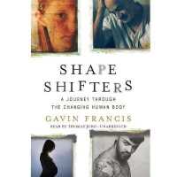 Shapeshifters : A Journey through the Changing Human Body （Library）