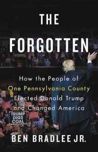 The Forgotten Lib/E : How the People of One Pennsylvania County Elected Donald Trump and Changed America （Library）