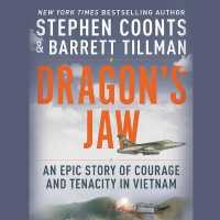 Dragon's Jaw : An Epic Story of Courage and Tenacity in Vietnam