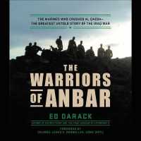 The Warriors of Anbar : The Marines Who Crushed Al Qaeda--The Greatest Untold Story of the Iraq War