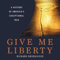 Give Me Liberty : A History of America's Exceptional Idea （Library）