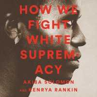 How We Fight White Supremacy : A Field Guide to Black Resistance