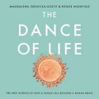 The Dance of Life Lib/E : The New Science of How a Single Cell Becomes a Human Being （Library）