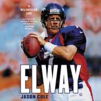 Elway : A Relentless Life