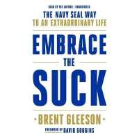 Embrace the Suck : The Navy Seal Way to an Extraordinary Life （Library）