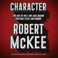 Character : The Art of Role and Cast Design for Page, Stage, and Screen