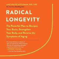 Radical Longevity : The Powerful Plan to Sharpen Your Brain, Strengthen Your Body, and Reverse the Symptoms of Aging （Library）
