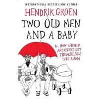Two Old Men and a Baby : Or, How Hendrik and Evert Get Themselves into a Jam （Library）