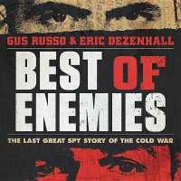 Best of Enemies : The Last Great Spy Story of the Cold War （Library）