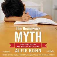 The Homework Myth Lib/E : Why Our Kids Get Too Much of a Bad Thing （Library）