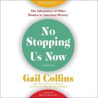 No Stopping Us Now : The Adventures of Older Women in American History （Library）