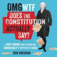OMG WTF Does the Constitution Actually Say? : A Non-Boring Guide to How Our Democracy Is Supposed to Work （Library）