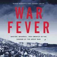 War Fever : Boston, Baseball, and America in the Shadow of the Great War