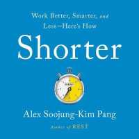 Shorter : Work Better, Smarter, and Less--Here's How