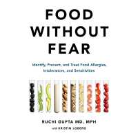 Food without Fear : Identify, Prevent, and Treat Food Allergies, Intolerances, and Sensitivities