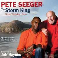Pete Seeger: the Storm King : Stories, Narratives, Poems: Spoken Word Set to a World of Music （Library）