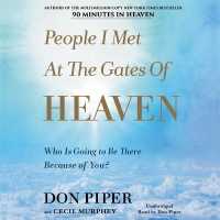 People I Met at the Gates of Heaven : Who Is Going to Be There Because of You? （Library）