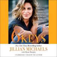 The 6 Keys Lib/E : Unlock Your Genetic Potential for Ageless Strength, Health, and Beauty （Library）