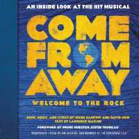 Come from Away: Welcome to the Rock : An inside Look at the Hit Musical （Library）
