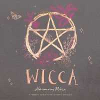 Wicca : A Modern Guide to Witchcraft and Magick