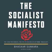 The Socialist Manifesto : The Case for Radical Politics in an Era of Extreme Inequality （Library）