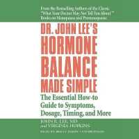 Dr. John Lee's Hormone Balance Made Simple : The Essential How-To Guide to Symptoms, Dosage, Timing, and More （Library）