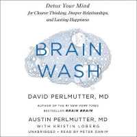 Brain Wash : Detox Your Mind for Clearer Thinking, Deeper Relationships, and Lasting Happiness （Library）