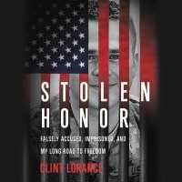 Stolen Honor : Falsely Accused, Imprisoned, and My Long Road to Freedom