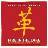 Fire in the Lake : The Vietnamese and the Americans in Vietnam