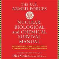 The Us Armed Forces Nuclear, Biological, and Chemical Survival Manual Lib/E : Everything You Need to Know to Protect Yourself and Your Family from the Growing Terrorist Threat （Library）